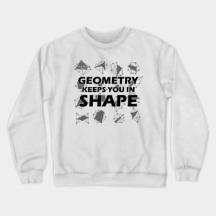 Geometry  keeps you in shape Crewneck Sweatshirt
